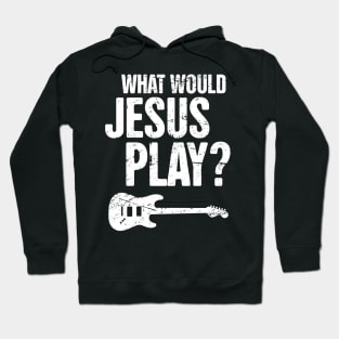 What Would Jesus Play? Christian Band Electric Guitar Hoodie
